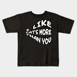 I Like Cats more than you Kids T-Shirt